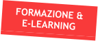 FORMAZIONE & E-LEARNING