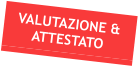 VALUTAZIONE & ATTESTATO