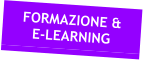 FORMAZIONE & E-LEARNING