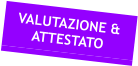 VALUTAZIONE & ATTESTATO