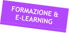 FORMAZIONE & E-LEARNING