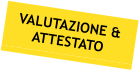 VALUTAZIONE & ATTESTATO