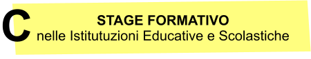 STAGE FORMATIVO nelle Istitutuzioni Educative e Scolastiche C