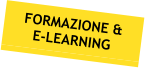 FORMAZIONE & E-LEARNING