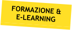 FORMAZIONE & E-LEARNING