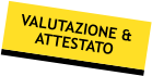 VALUTAZIONE & ATTESTATO