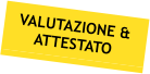 VALUTAZIONE & ATTESTATO