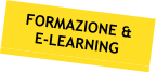 FORMAZIONE & E-LEARNING